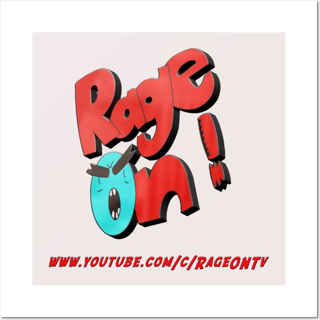 RageOn tv youtube channel merch Wall Art by RageOntv